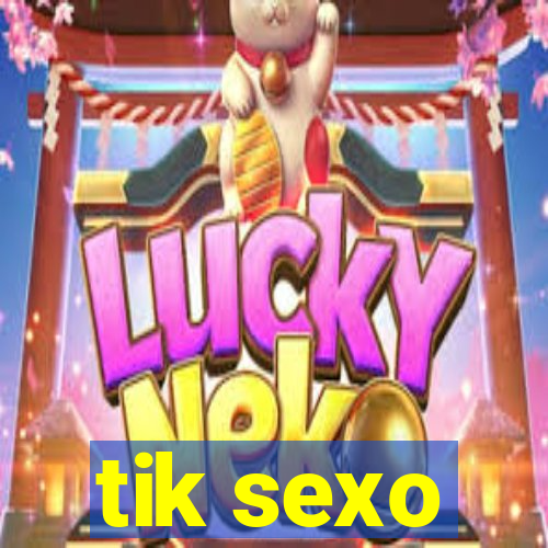 tik sexo